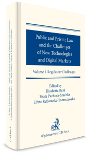 Public and Private Law and the Challenges of New Technologies and Digital Markets. Volume I. Regulatory Challenges