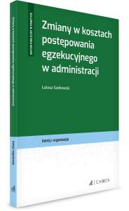 Zmiany w kosztach postępowania egzekucyjnego w administracji