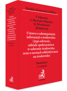 Ustawa o udostępnianiu informacji o środowisku i jego ochronie, udziale społeczeństwa w ochronie środowiska oraz o ocenach oddziaływania na środowisko. Komentarz