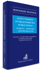 Status prawny funkcjonariusza publicznego. Ochrona - obowiązki - odpowiedzialność