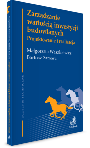 Zarządzanie wartością inwestycji budowlanych. Projektowanie i realizacja 