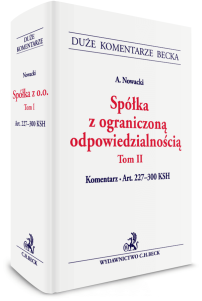 Spółka z ograniczoną odpowiedzialnością. Tom II. Komentarz do art. 227-300 KSH