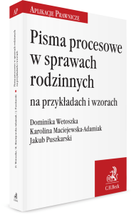 Pisma procesowe w sprawach rodzinnych na przykładach i wzorach