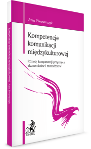 Kompetencje komunikacji międzykulturowej. Rozwój kompetencji przyszłych ekonomistów i menedżerów