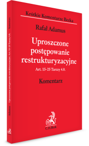 Uproszczone postępowanie restrukturyzacyjne. Art. 15-25 Tarczy 4.0. Komentarz