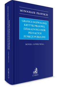 Granice dozwolonej krytyki prasowej działalności osób pełniących funkcje publiczne