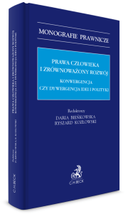 Prawa człowieka i zrównoważony rozwój. Konwergencja czy dywergencja idei i polityki