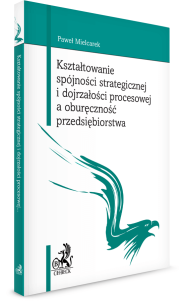 Kształtowanie spójności strategicznej i dojrzałości procesowej a oburęczność przedsiębiorstwa