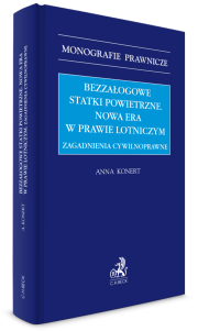 Bezzałogowe statki powietrzne. Nowa era w prawie lotniczym. Zagadnienia cywilnoprawne