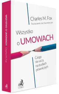 Wszystko o umowach. Czego nie uczą na studiach prawniczych