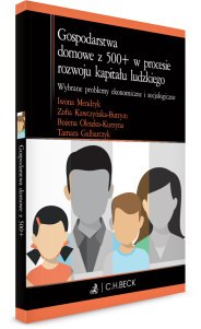 Gospodarstwa domowe z 500+ w procesie rozwoju kapitału ludzkiego. Wybrane problemy ekonomiczne i socjologiczne