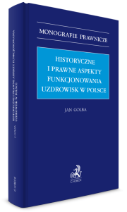 Historyczne i prawne aspekty funkcjonowania uzdrowisk w Polsce
