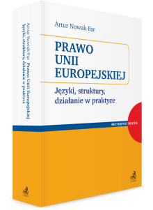 Prawo Unii Europejskiej. Języki, struktury, działanie w praktyce