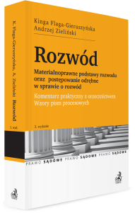 Rozwód. Materialnoprawne podstawy rozwodu oraz postępowanie odrębne w sprawie o rozwód. Komentarz praktyczny wraz z wzorami pism procesowych