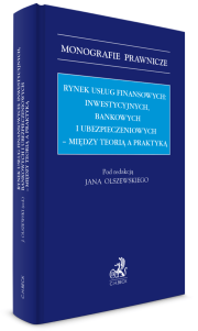 Rynek usług finansowych: inwestycyjnych, bankowych i ubezpieczeniowych – między teorią a praktyką