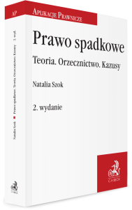 Prawo spadkowe Teoria. Orzecznictwo. Kazusy