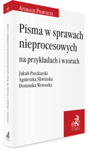 Pisma w sprawach nieprocesowych na przykładach i wzorach