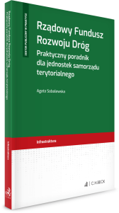 Rządowy Fundusz Rozwoju Dróg. Praktyczny poradnik dla jednostek samorządu terytorialnego