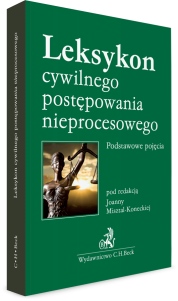 Leksykon cywilnego postępowania nieprocesowego. Podstawowe pojęcia