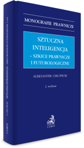 Sztuczna inteligencja – szkice prawnicze i futurologiczne