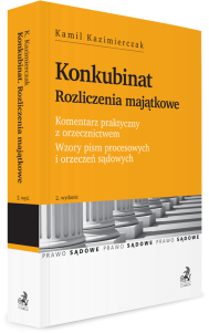 Konkubinat. Rozliczenia majątkowe. Komentarz praktyczny z orzecznictwem. Wzory pism procesowych i orzeczeń sądowych