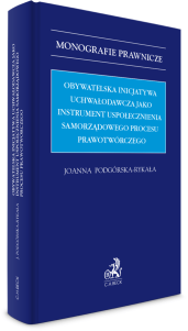 Obywatelska inicjatywa uchwałodawcza jako instrument uspołecznienia samorządowego procesu prawotwórczego