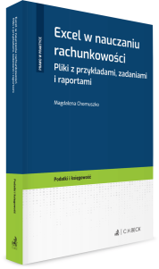 Excel w nauczaniu rachunkowości. Pliki z przykładami, zadaniami i raportami