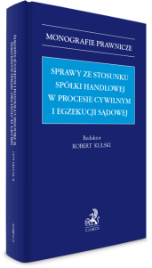 Sprawy ze stosunku spółki handlowej w procesie cywilnym i egzekucji sądowej