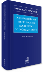 (Nie)sprawiedliwy polski podatek dochodowy od osób fizycznych