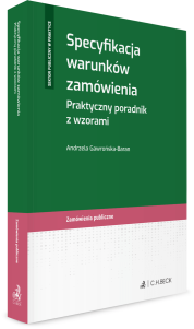 Specyfikacja warunków zamówienia. Praktyczny poradnik z wzorami