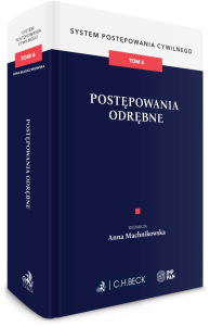 Postępowania odrębne. System Postępowania Cywilnego. Tom 6