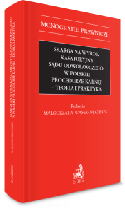 Skarga na wyrok kasatoryjny sądu odwoławczego w polskiej procedurze karnej. Teoria i praktyka