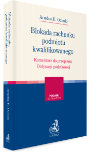 Blokada rachunku podmiotu kwalifikowanego. Komentarz do przepisów Ordynacji podatkowej