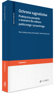 Ochrona sygnalistów. Praktyczny poradnik z wzorami dla sektora publicznego i prywatnego