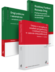 PAKIET: Ustawa o szczególnych zasadach przygotowania i realizacji inwestycji w zakresie dróg publicznych + Drogi publiczne i wewnętrzne + Rządowy Fundusz Rozwoju Dróg