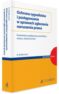 Ochrona sygnalistów i postępowanie w sprawach zgłaszania naruszenia prawa. Komentarz praktyczny, procedury, wzory, orzecznictwo