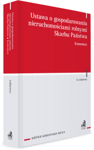 Ustawa o gospodarowaniu nieruchomościami rolnymi Skarbu Państwa. Komentarz