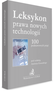 Leksykon prawa nowych technologii. 100 podstawowych pojęć