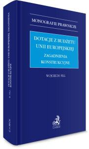 Dotacje z budżetu Unii Europejskiej. Zagadnienia konstrukcyjne