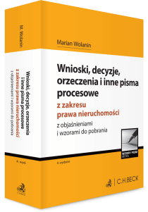 Wnioski, decyzje, orzeczenia i inne pisma procesowe z zakresu prawa nieruchomości z objaśnieniami i wzorami do pobrania