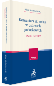 Komentarz do zmian w ustawach podatkowych. Polski Ład 2022