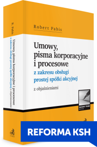 Umowy, pisma korporacyjne i procesowe z zakresu obsługi prostej spółki akcyjnej z objaśnieniami i wzorami do pobrania