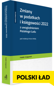 Zmiany w podatkach i księgowości 2022 z uwzględnieniem Polskiego Ładu
