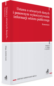 Ustawa o otwartych danych i ponownym wykorzystywaniu informacji sektora publicznego. Komentarz