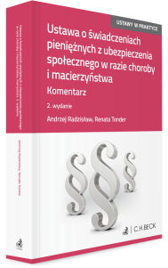 Ustawa o świadczeniach pieniężnych z ubezpieczenia społecznego w razie choroby i macierzyństwa. Komentarz