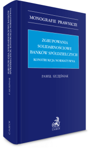 Zgrupowania solidarnościowe banków spółdzielczych. Konstrukcja normatywna