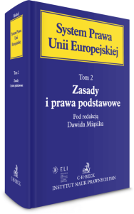 Zasady i prawa podstawowe. System Prawa Unii Europejskiej. Tom 2