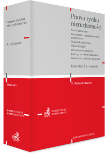Prawo rynku nieruchomości. Prawo budowlane. Planowanie i zagospodarowanie przestrzenne. Ustawa deweloperska. Własności lokali. Ochrona praw lokatorów. Koncesja na roboty budowlane lub usługi. Partnerstwo publiczno-prywatne. Komentarz