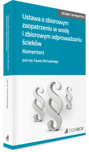 Ustawa o zbiorowym zaopatrzeniu w wodę i zbiorowym odprowadzaniu ścieków. Komentarz