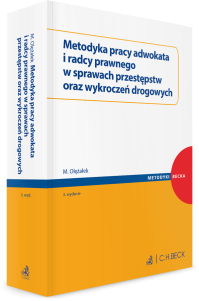 Metodyka pracy adwokata i radcy prawnego w sprawach przestępstw oraz wykroczeń drogowych